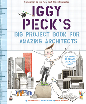 Cover image for Iggy Peck’s Big Project Book for Amazing Architects